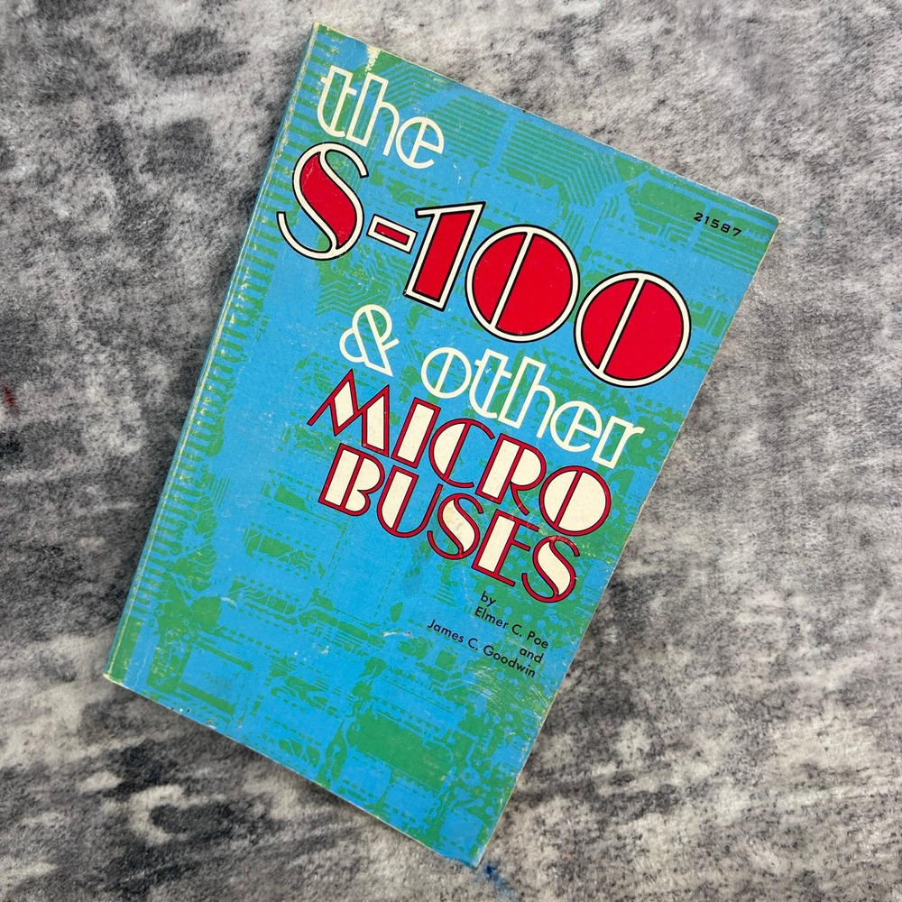 The S-100 & Other Micro Buses Elmer C Poe First Edition Tech Manual 1981